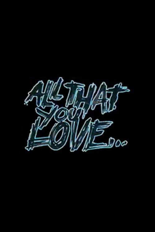 Poster di All That You Love