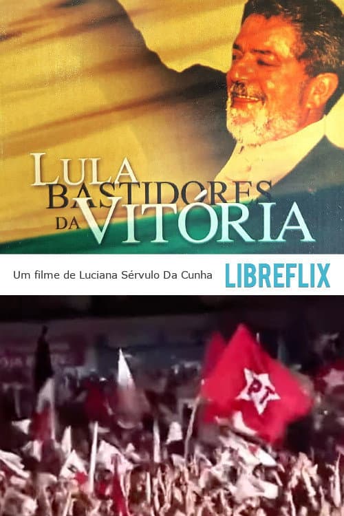 Poster di Lula: Bastidores da Vitória