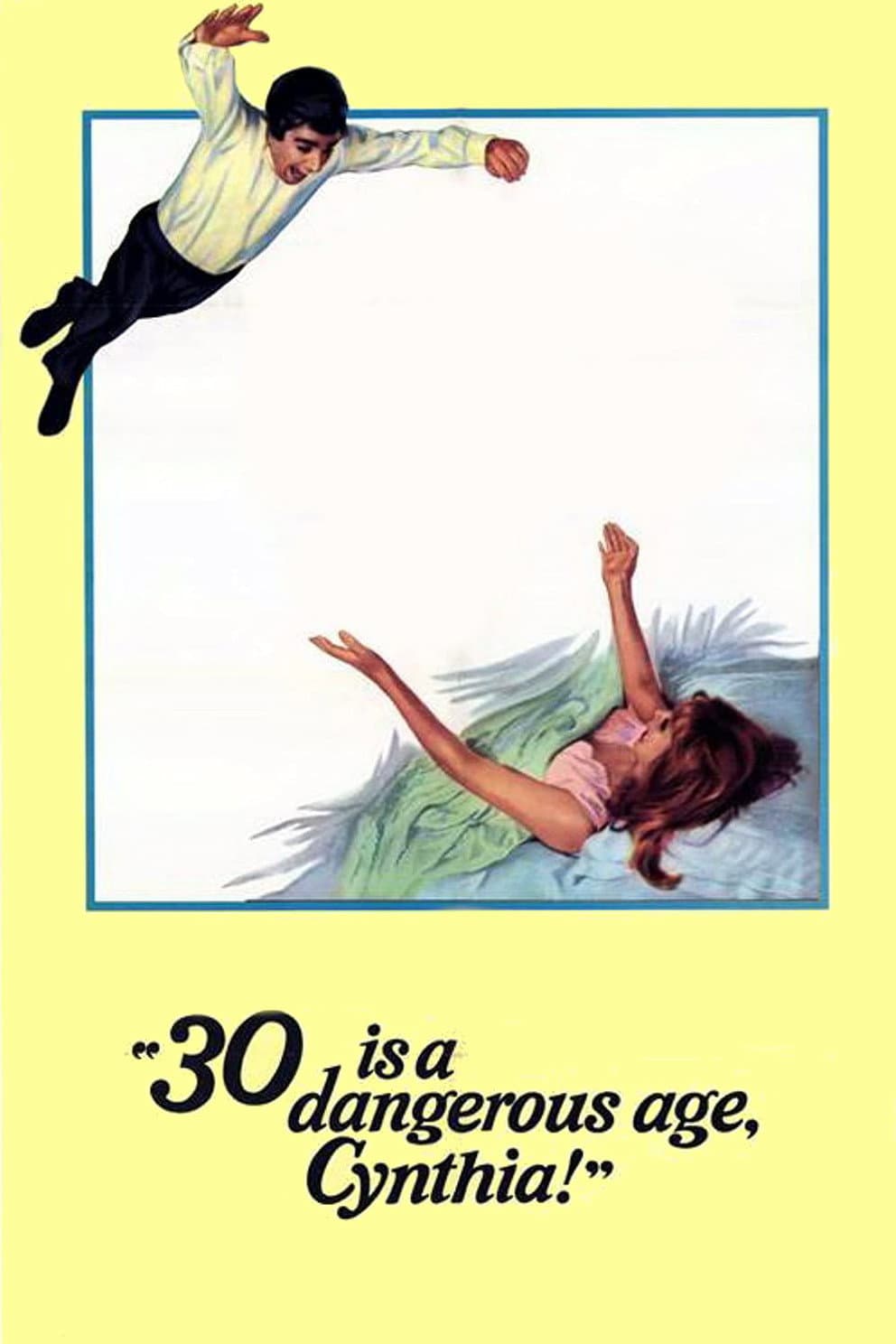 Poster di 30 Is a Dangerous Age, Cynthia!