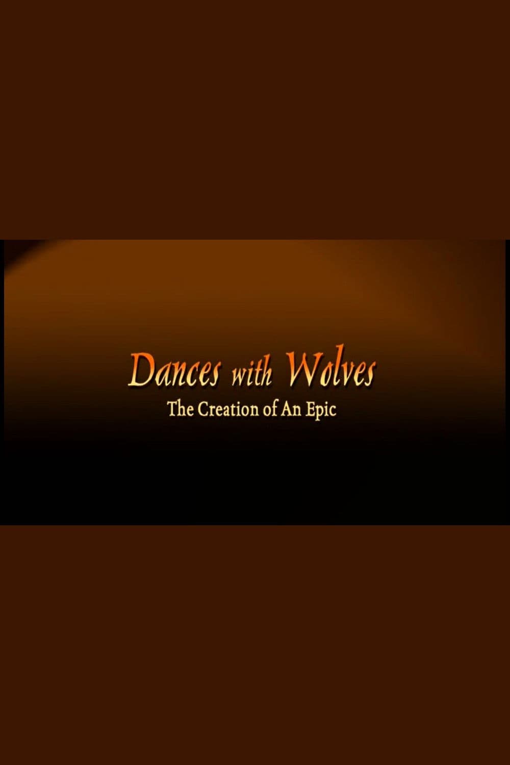 Poster di Dances with Wolves: The Creation of an Epic