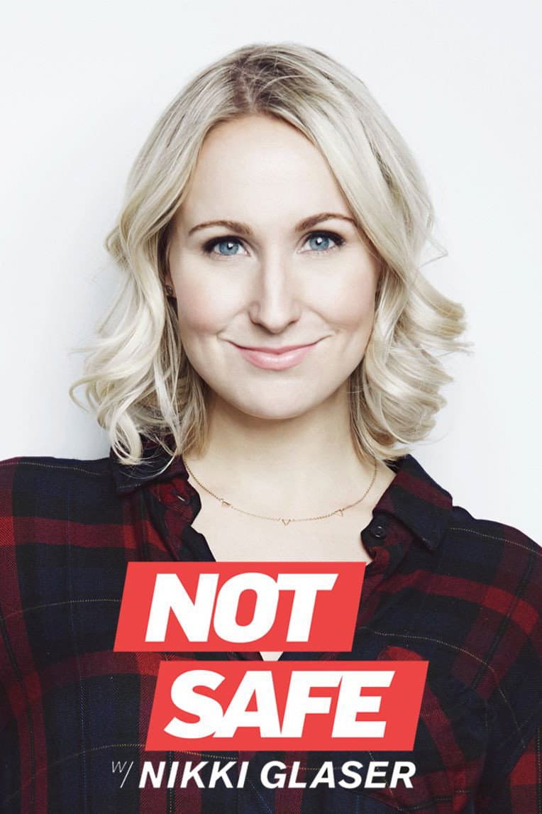 Poster di Not Safe with Nikki Glaser