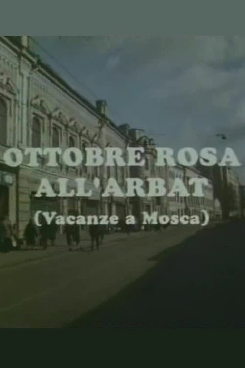 Poster di Ottobre rosa all'Arbat (Vacanze a Mosca)
