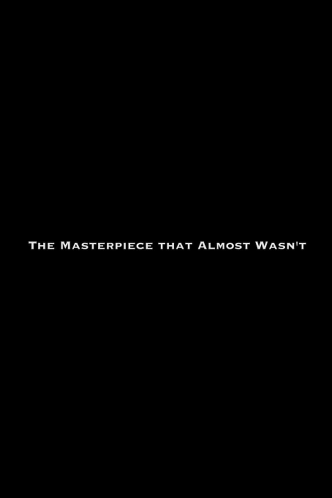Poster di The Masterpiece That Almost Wasn't