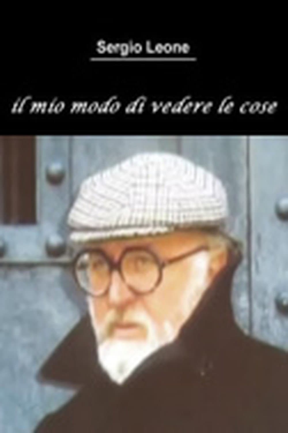 Poster di Sergio Leone - Il mio modo di vedere le cose