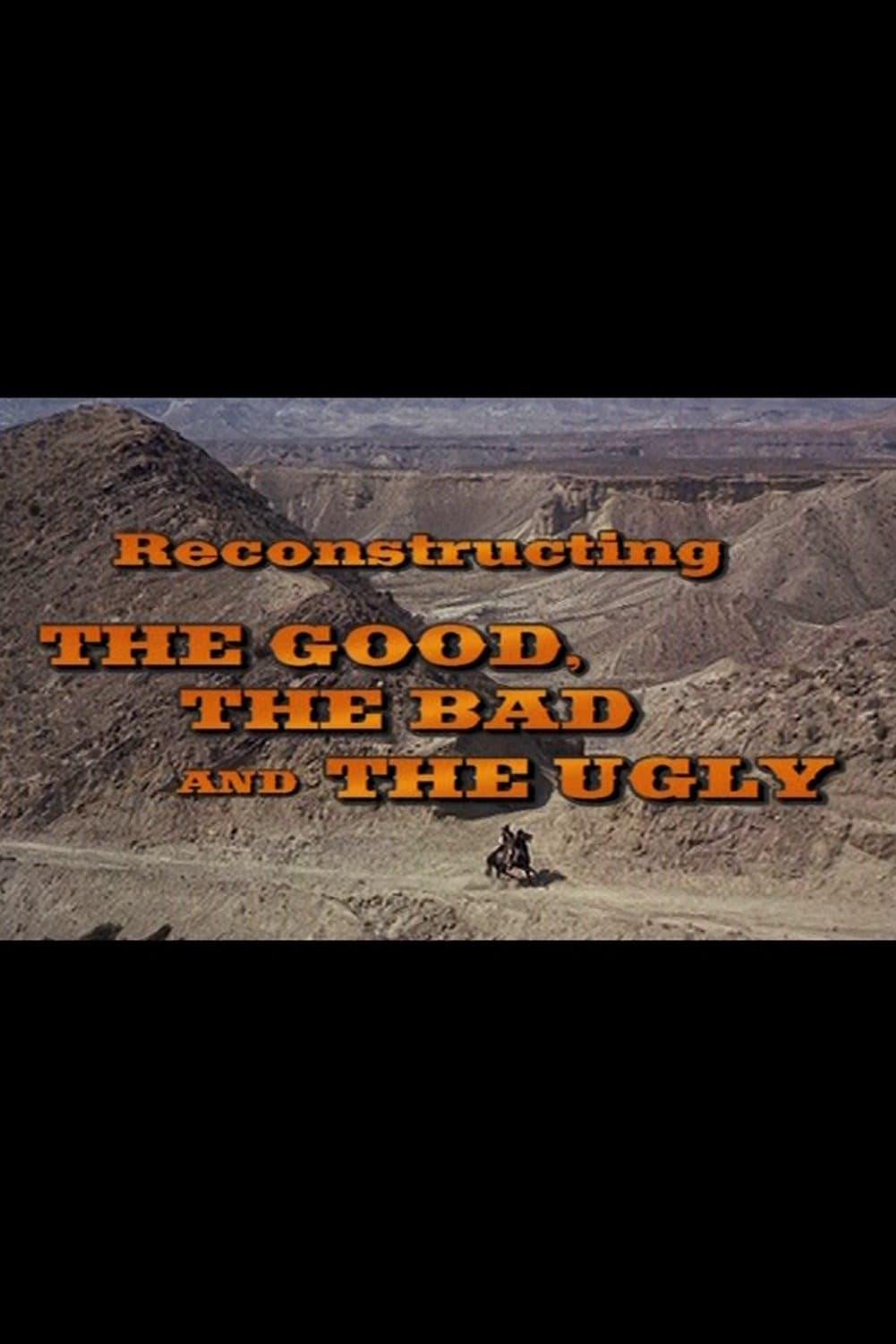 Poster di Reconstructing 'The Good, The Bad And The Ugly'