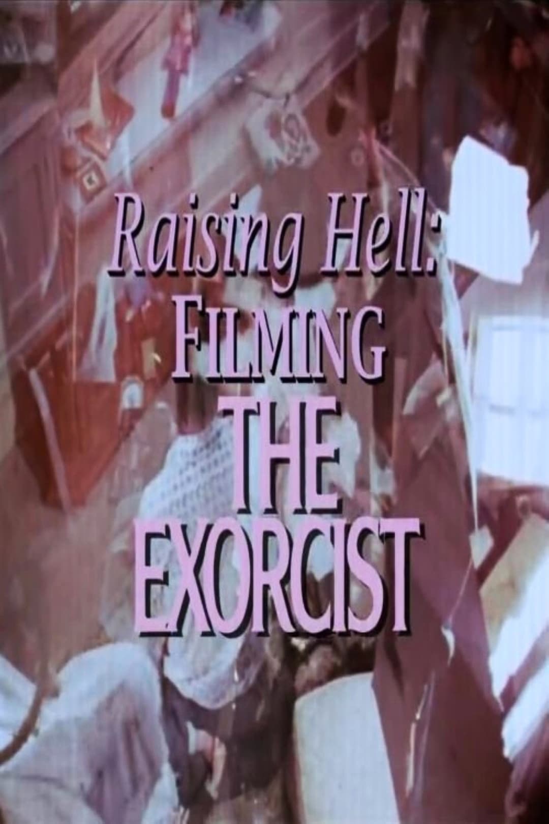 Poster di Raising Hell: Filming the Exorcist