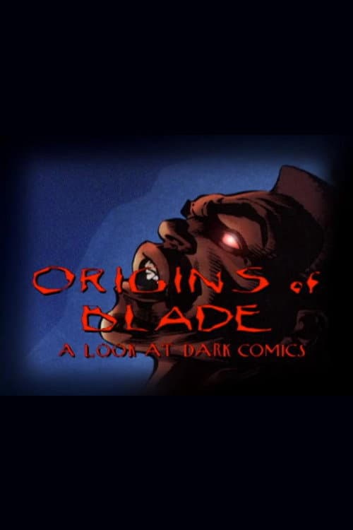 Poster di Origins of 'Blade': A Look at Dark Comics