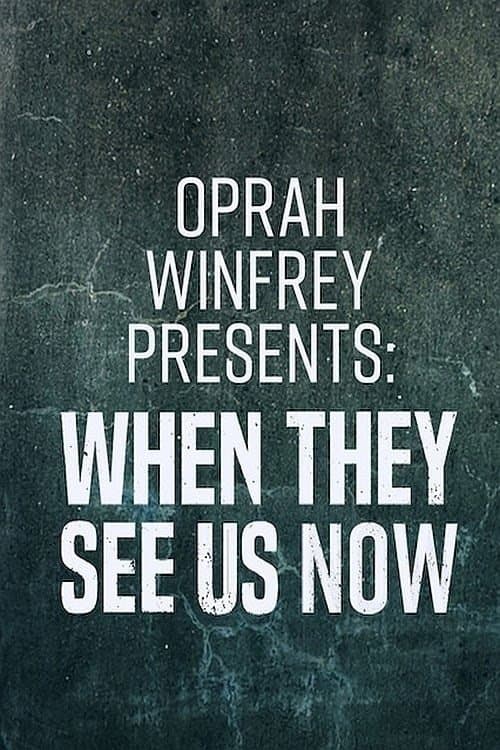 Poster di Oprah Winfrey Presents: When They See Us Now