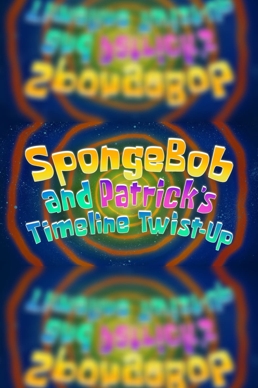 Poster di SpongeBob and Patrick's Timeline Twist-Up