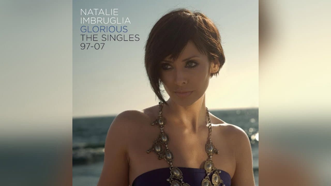 Natalie Imbruglia - Glorious: The Singles 97-07 - immagine