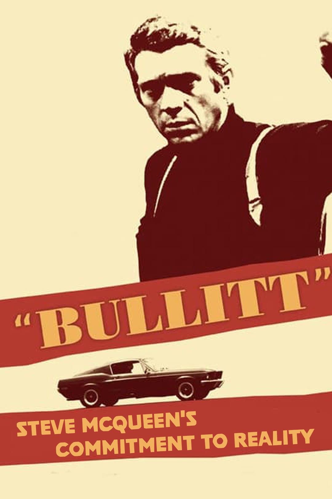 Poster di 'Bullitt': Steve McQueen's Commitment to Reality