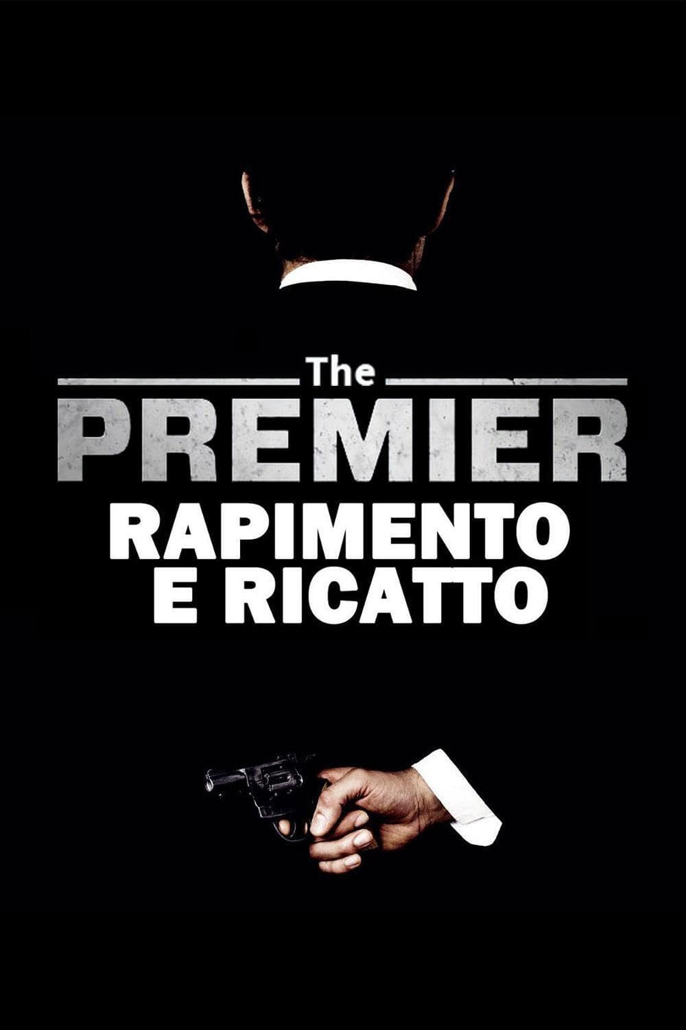 Poster di The Premier - Rapimento e ricatto