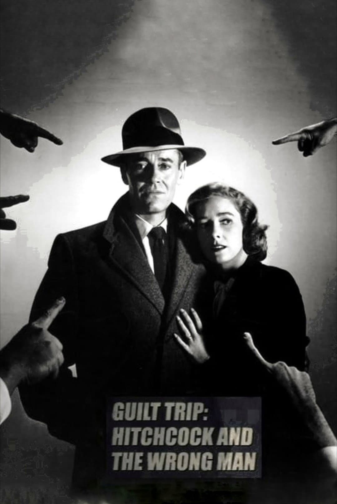 Poster di Guilt Trip: Hitchcock and 'The Wrong Man'