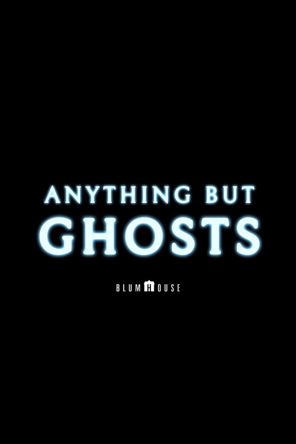 Poster di Anything but Ghosts