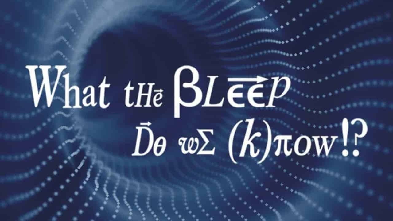 What the #$*! Do We (K)now!? - immagine