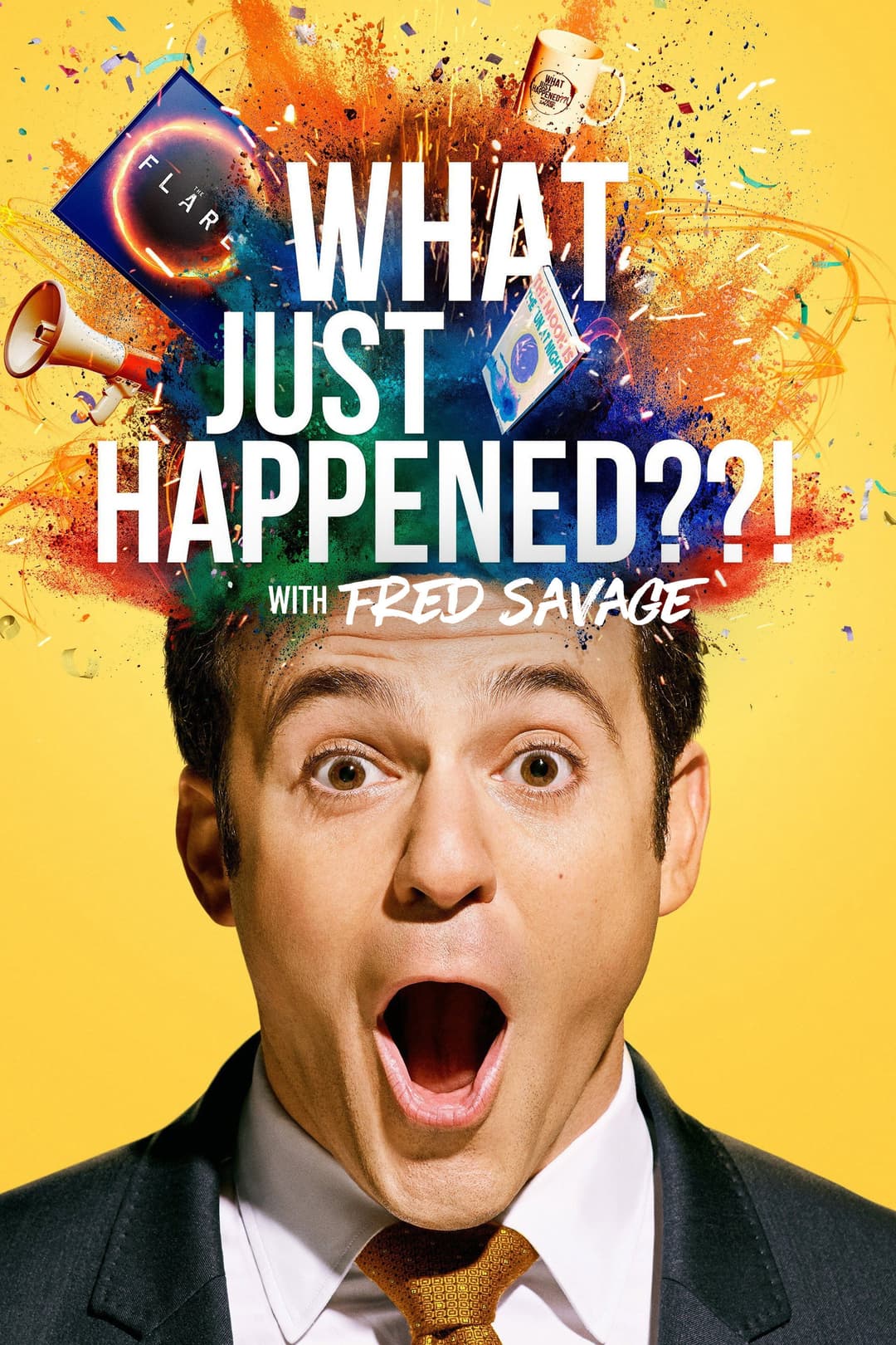 Poster di What Just Happened??! with Fred Savage