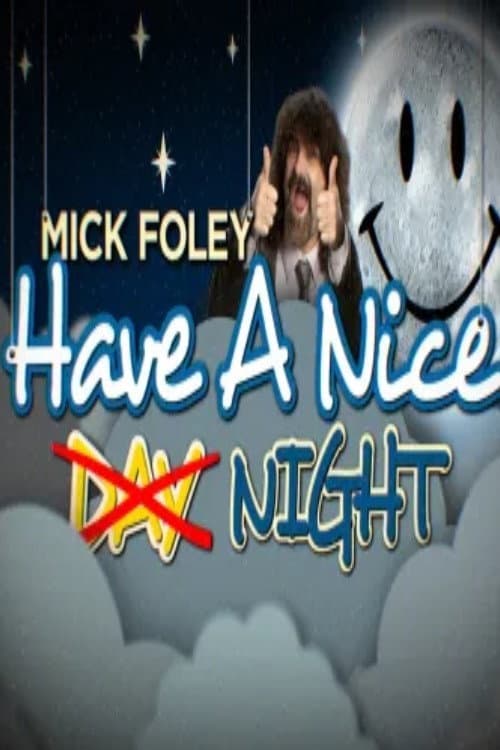 Poster di Mick Foley: Have a Nice Night