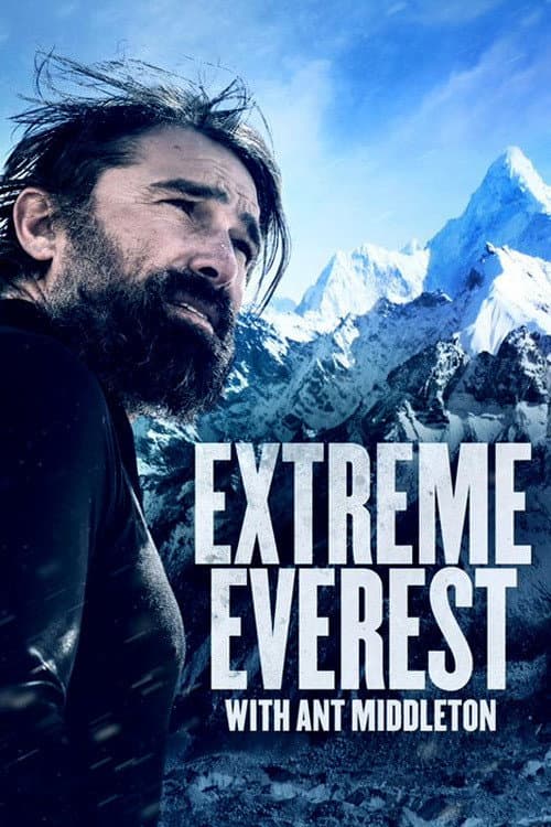 Poster di Extreme Everest with Ant Middleton