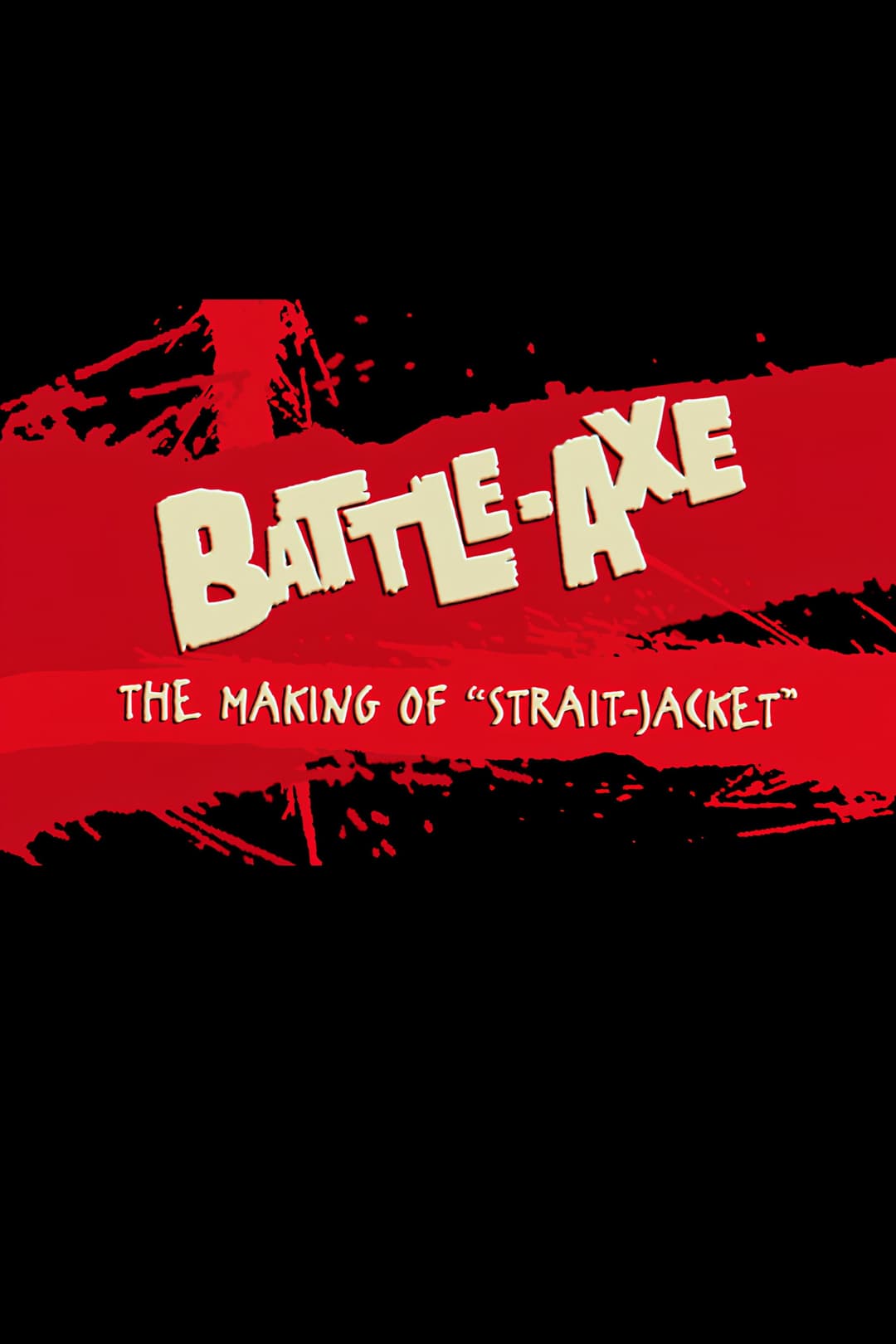 Poster di Battle-Axe: the Making of 'Strait-Jacket'