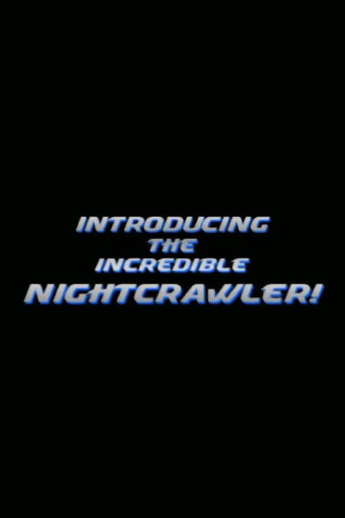 Poster di Introducing the Incredible Nightcrawler!
