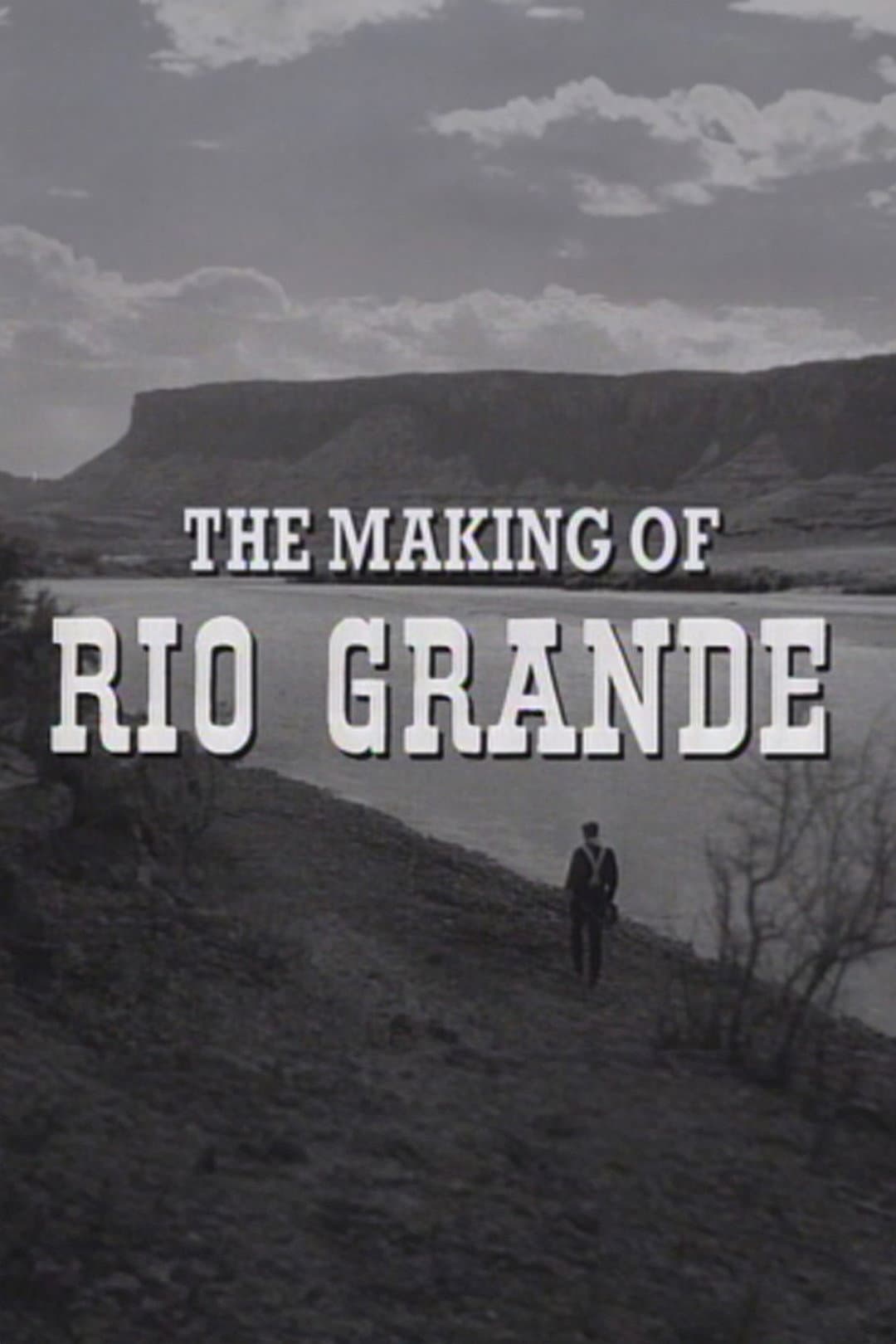 Poster di The Making of 'Rio Grande'
