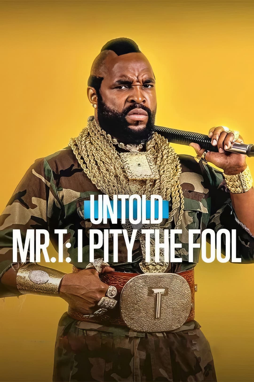 Poster di Untold Mr. T: Ho pietà per gli stolti
