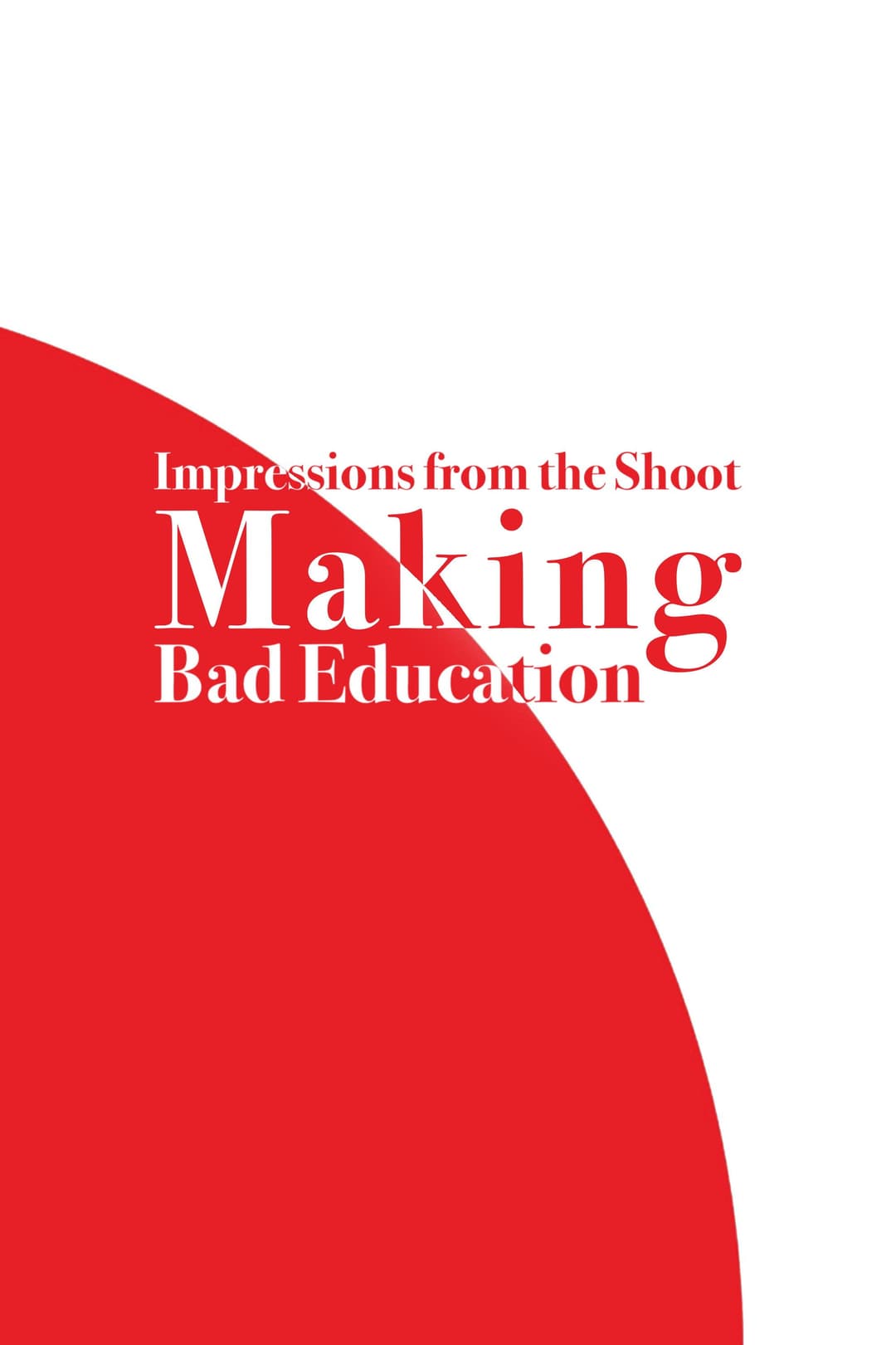 Poster di Impressions from the Shoot: Making Bad Education