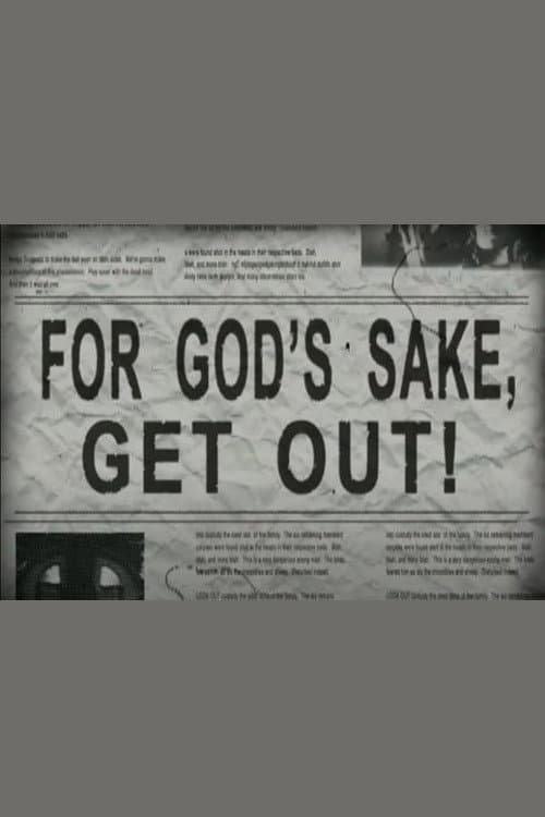 Poster di For God's Sake, Get Out!