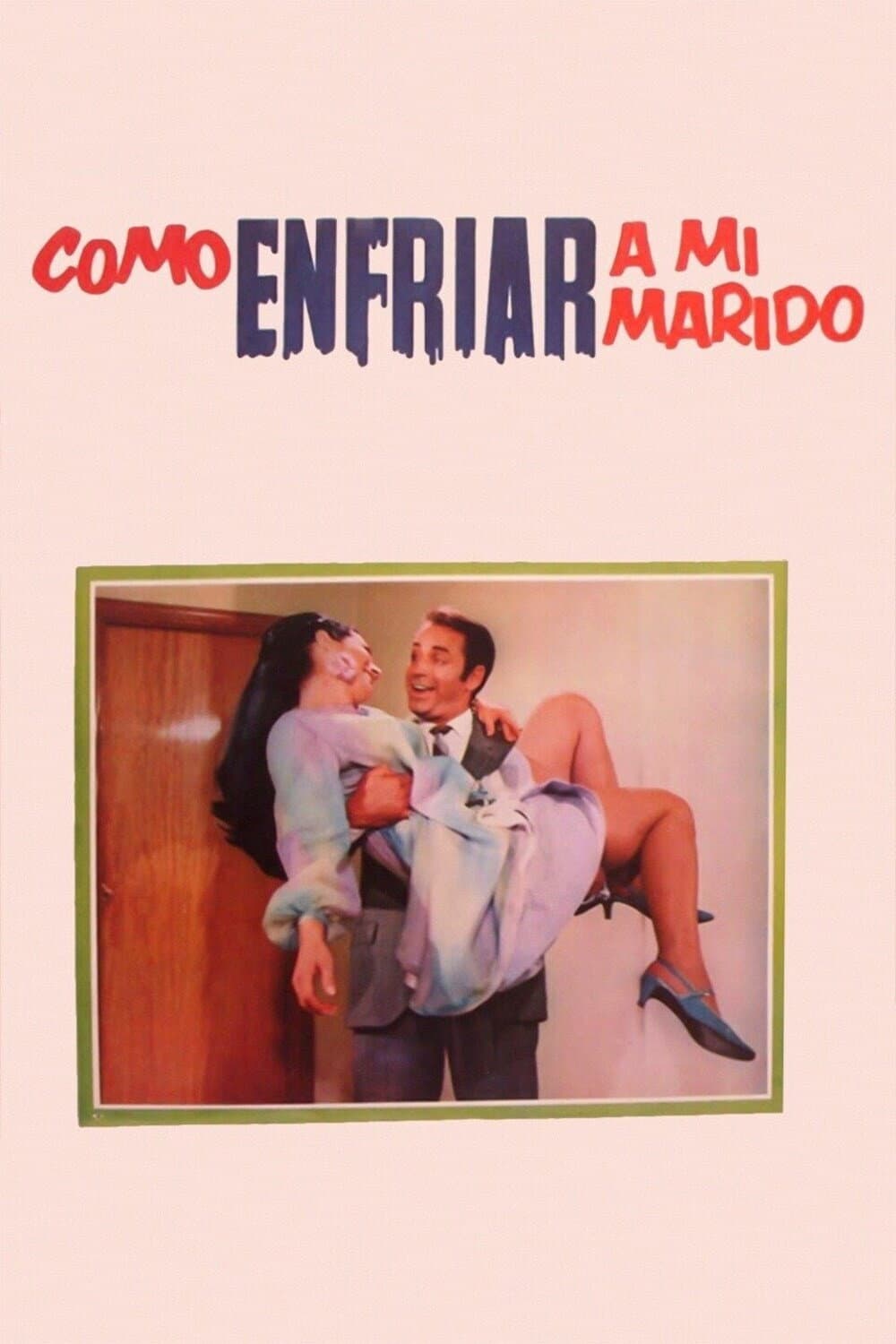Poster di Cómo enfriar a mi marido