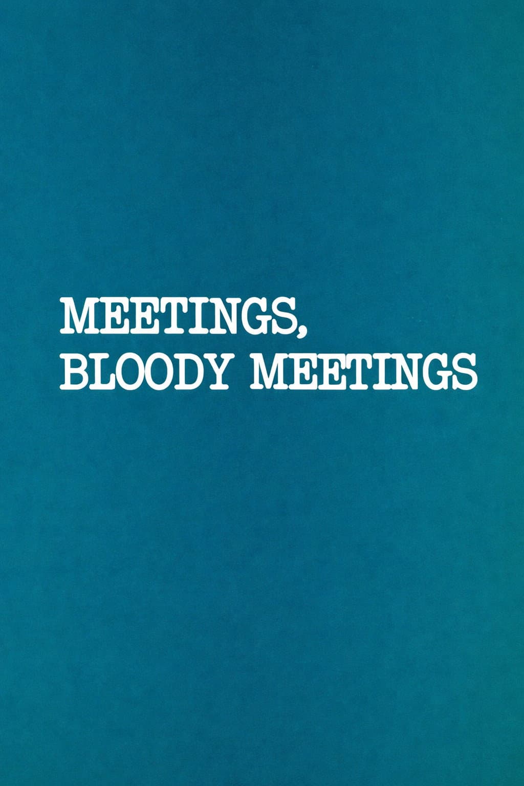 Poster di Meetings, Bloody Meetings
