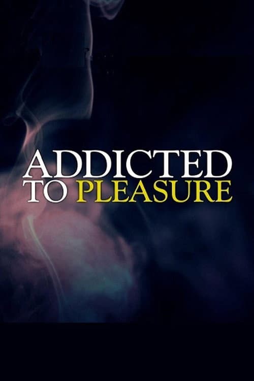 Poster di Addicted to Pleasure