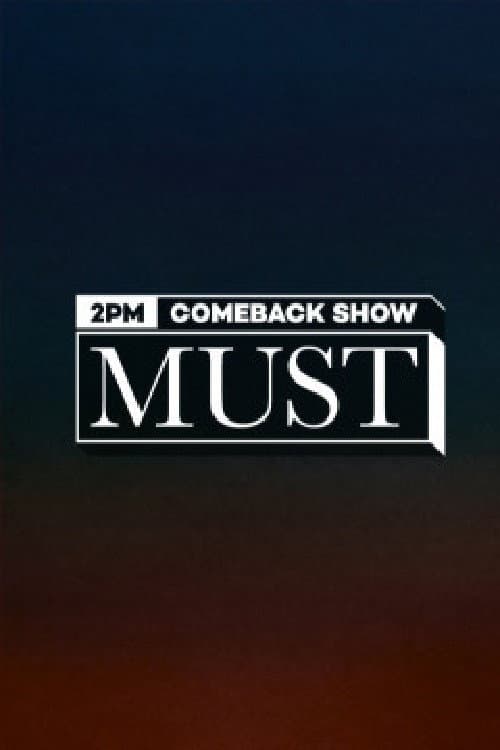 Poster di 2PM COMEBACK SHOW : MUST (머스트)