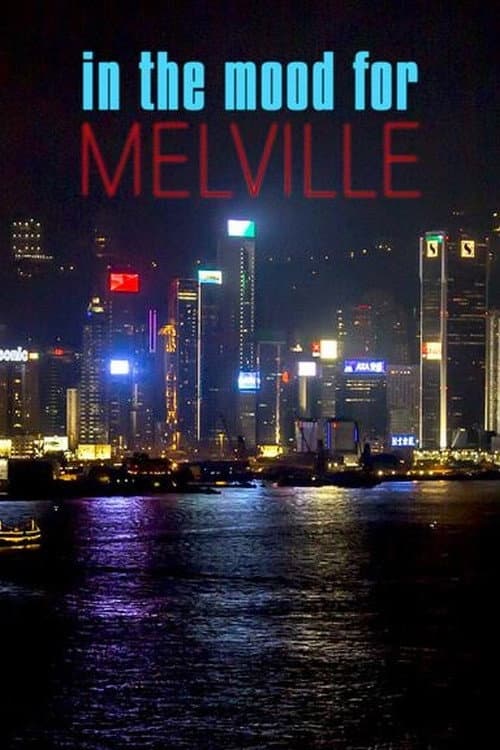 Poster di In the Mood for Melville