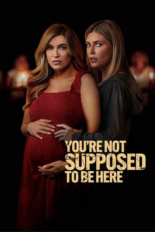 Poster di You're Not Supposed to Be Here