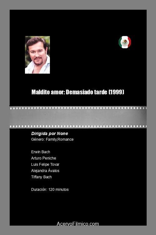 Poster di Maldito amor: Demasiado tarde