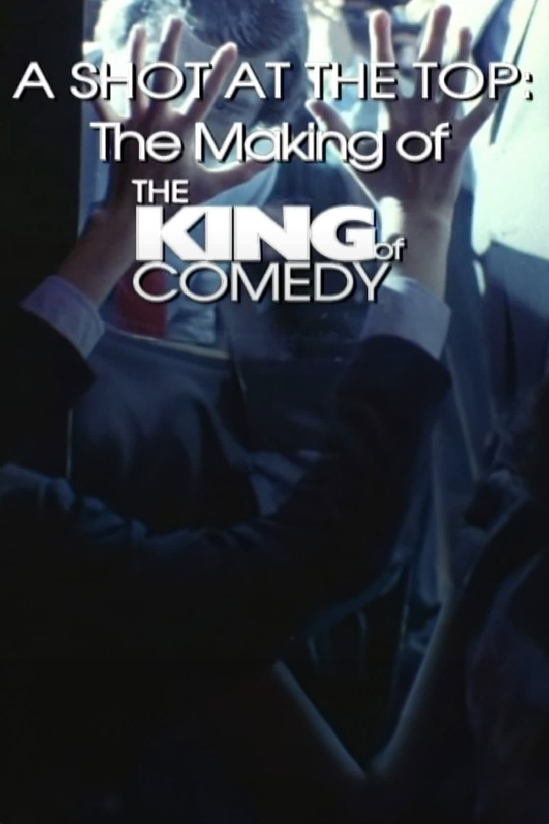 Poster di A Shot at the Top: The Making of 'The King of Comedy'