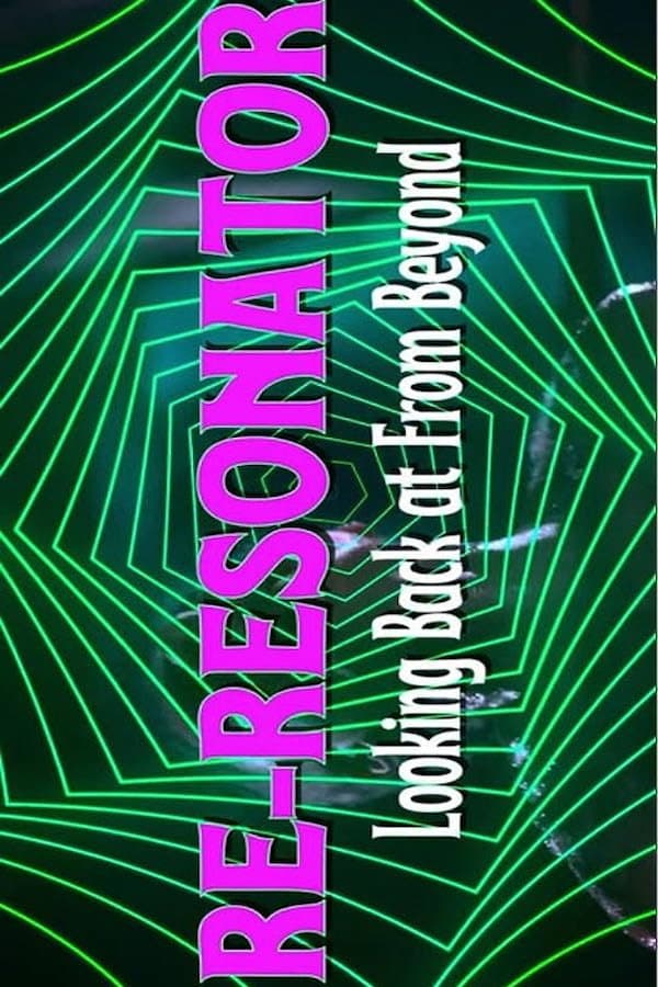 Poster di Re-Resonator: Looking Back at From Beyond