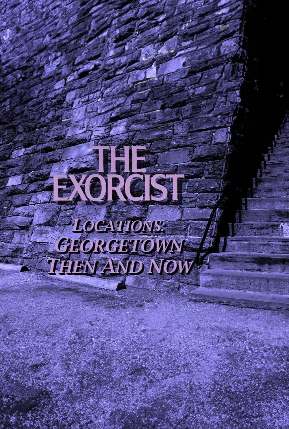 Poster di The Exorcist Locations: Georgetown Then and Now