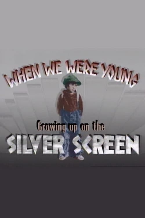 Poster di When We Were Young: Growing Up on the Silver Screen