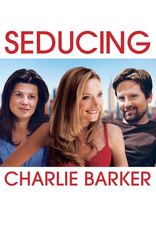 Poster di Seducing Charlie Barker
