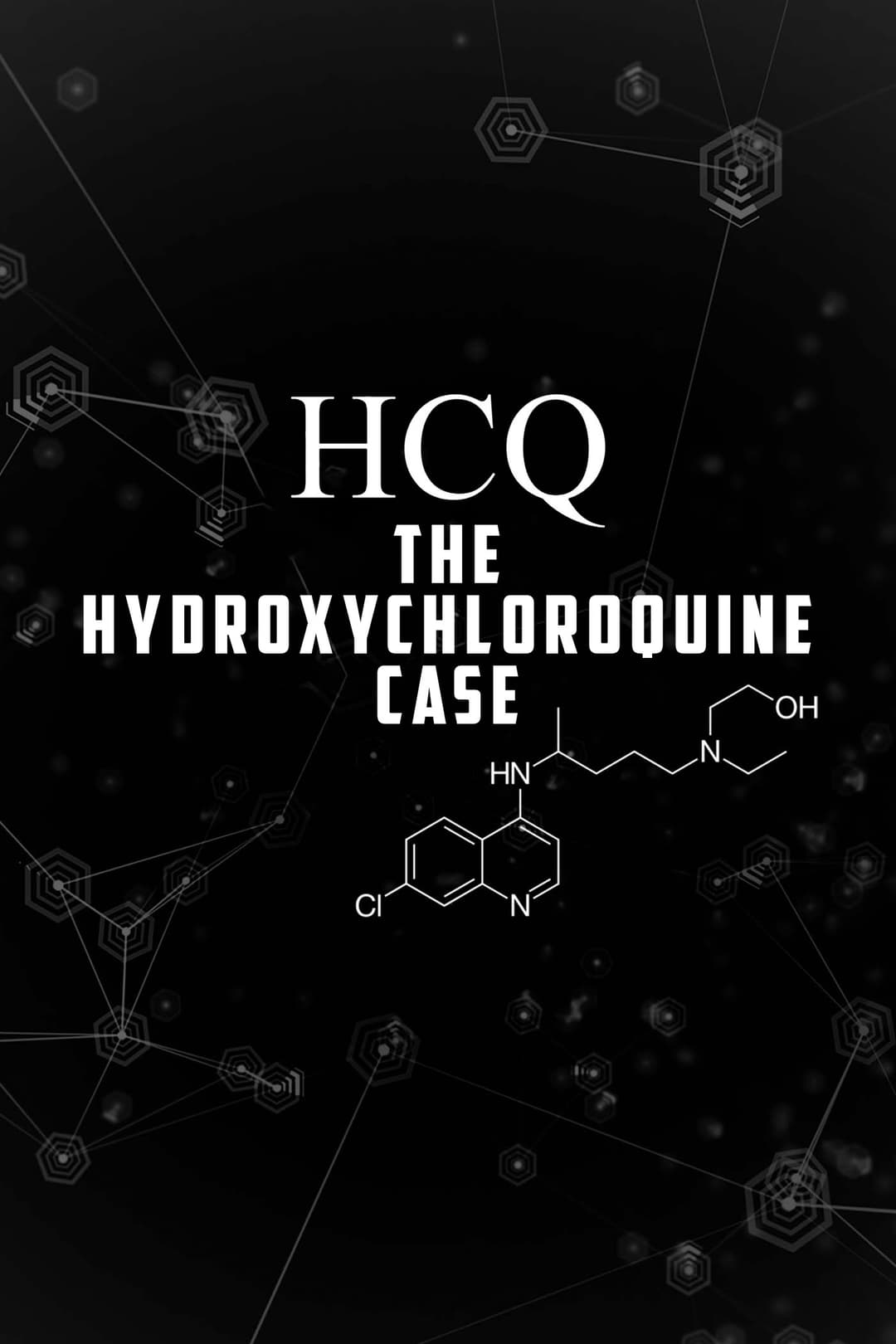 Poster di HCQ: The Hydroxychloroquine Case