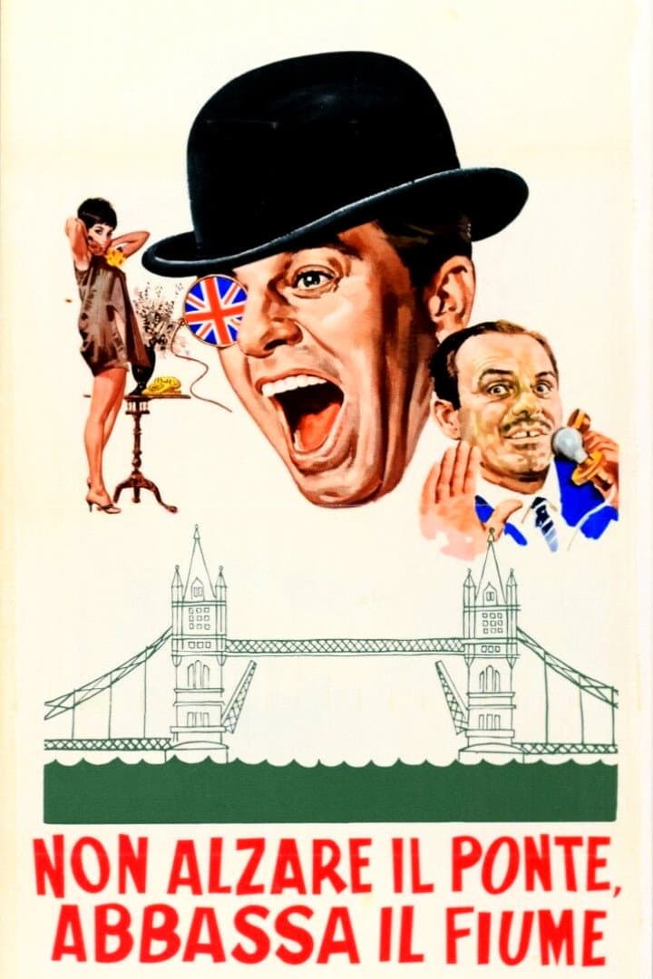 Poster di Non alzare il ponte, abbassa il fiume