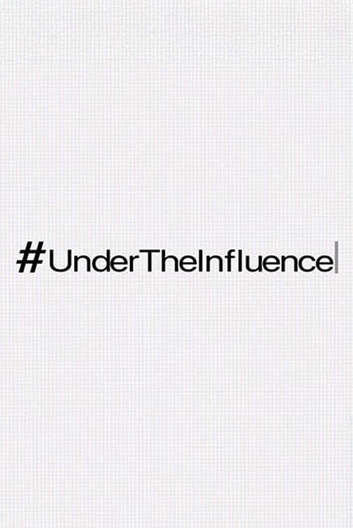 Poster di #UnderTheInfluence