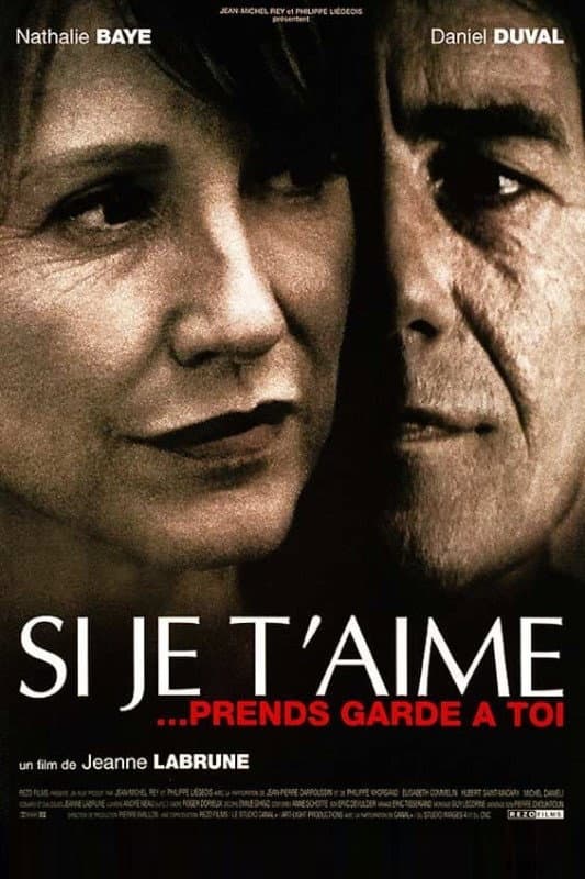 Poster di Si je t'aime, prends garde à toi