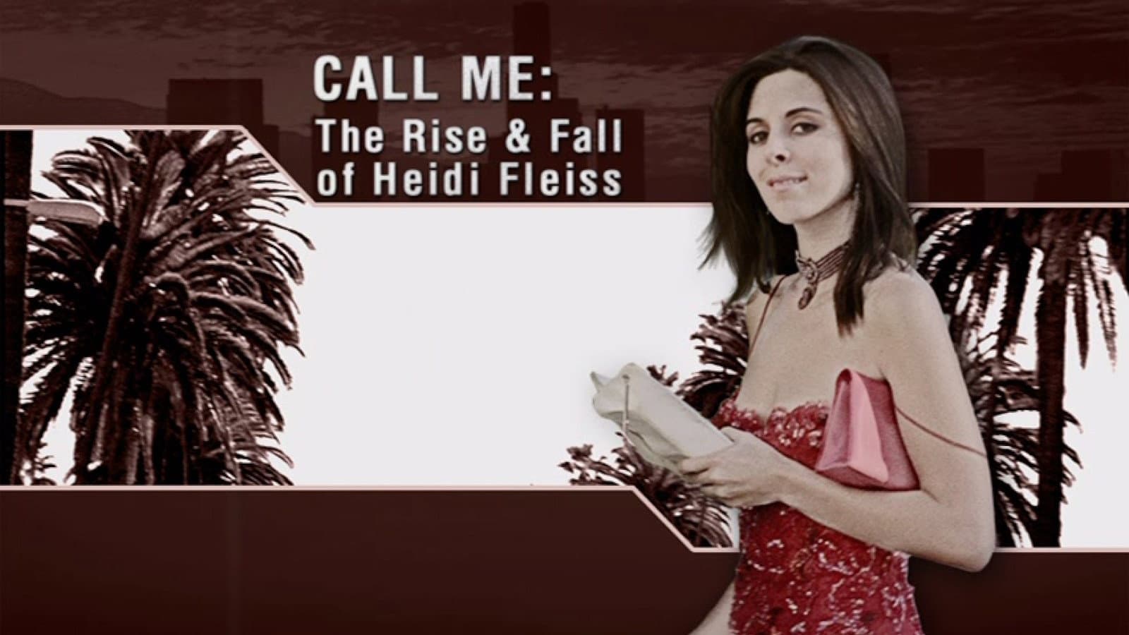 Call Me: The Rise and Fall of Heidi Fleiss - immagine