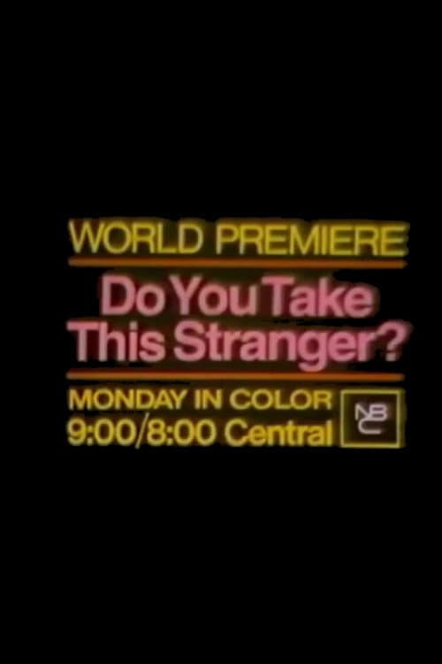 Poster di Do You Take This Stranger?