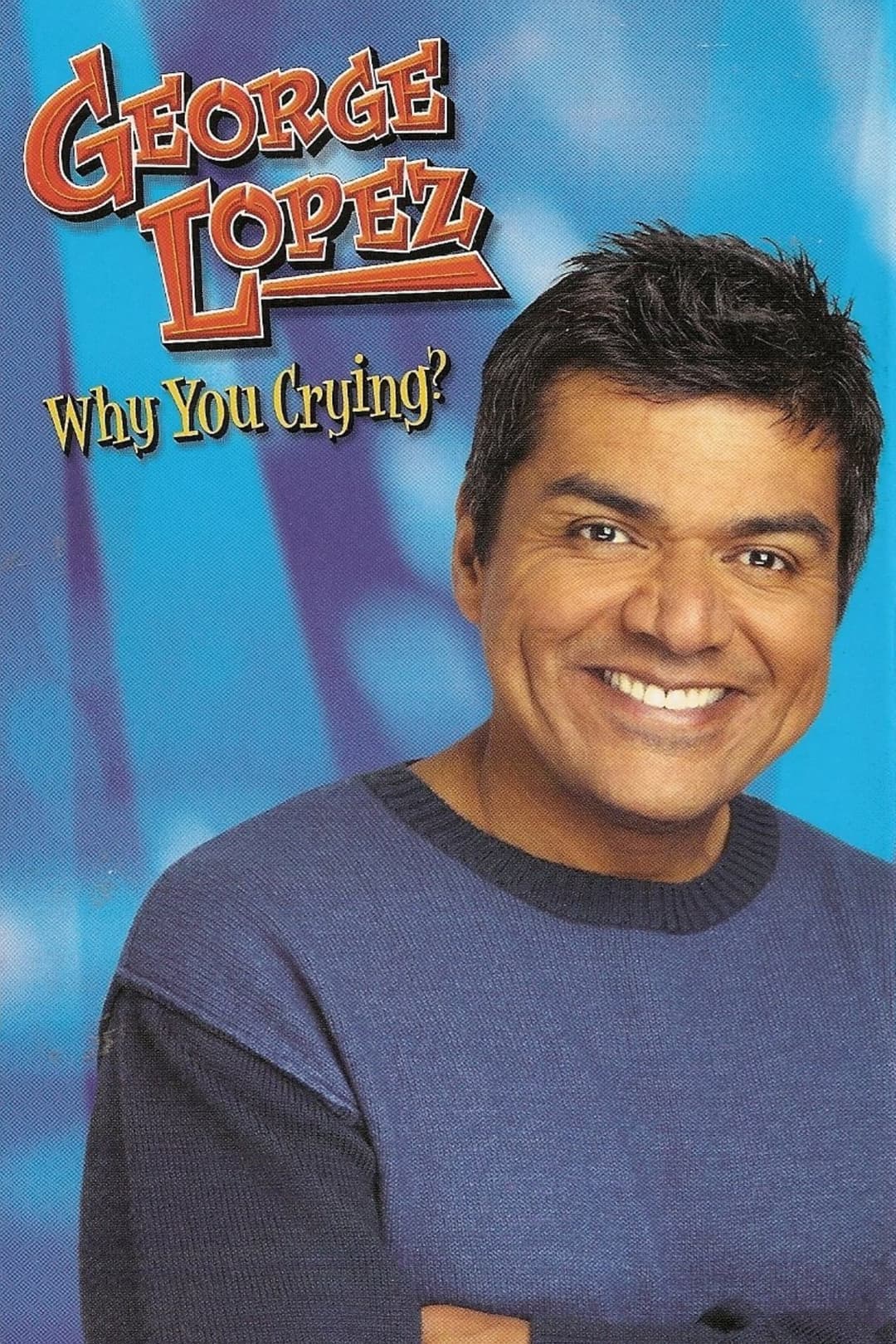 Poster di George Lopez: Why You Crying?