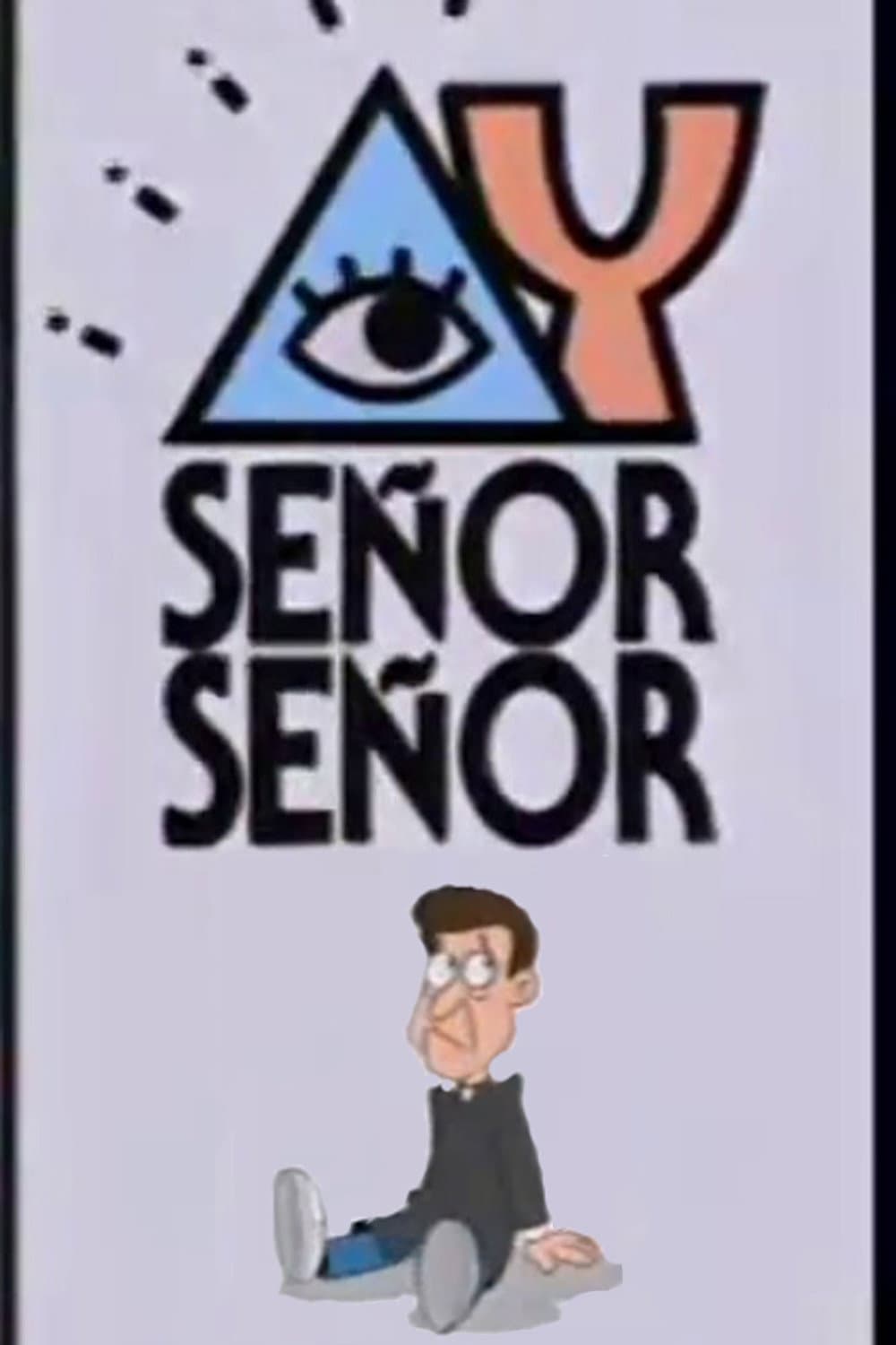 Poster di ¡Ay, Señor, Señor!