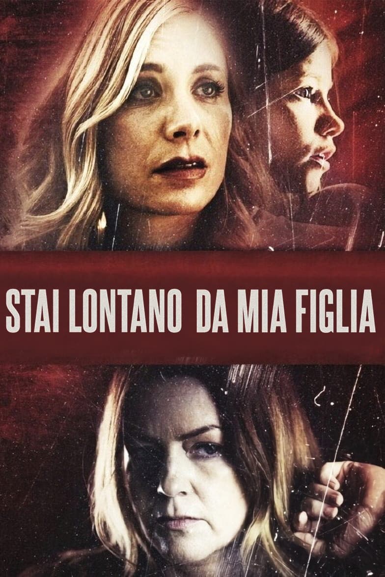 Poster di Stai lontano da mia figlia