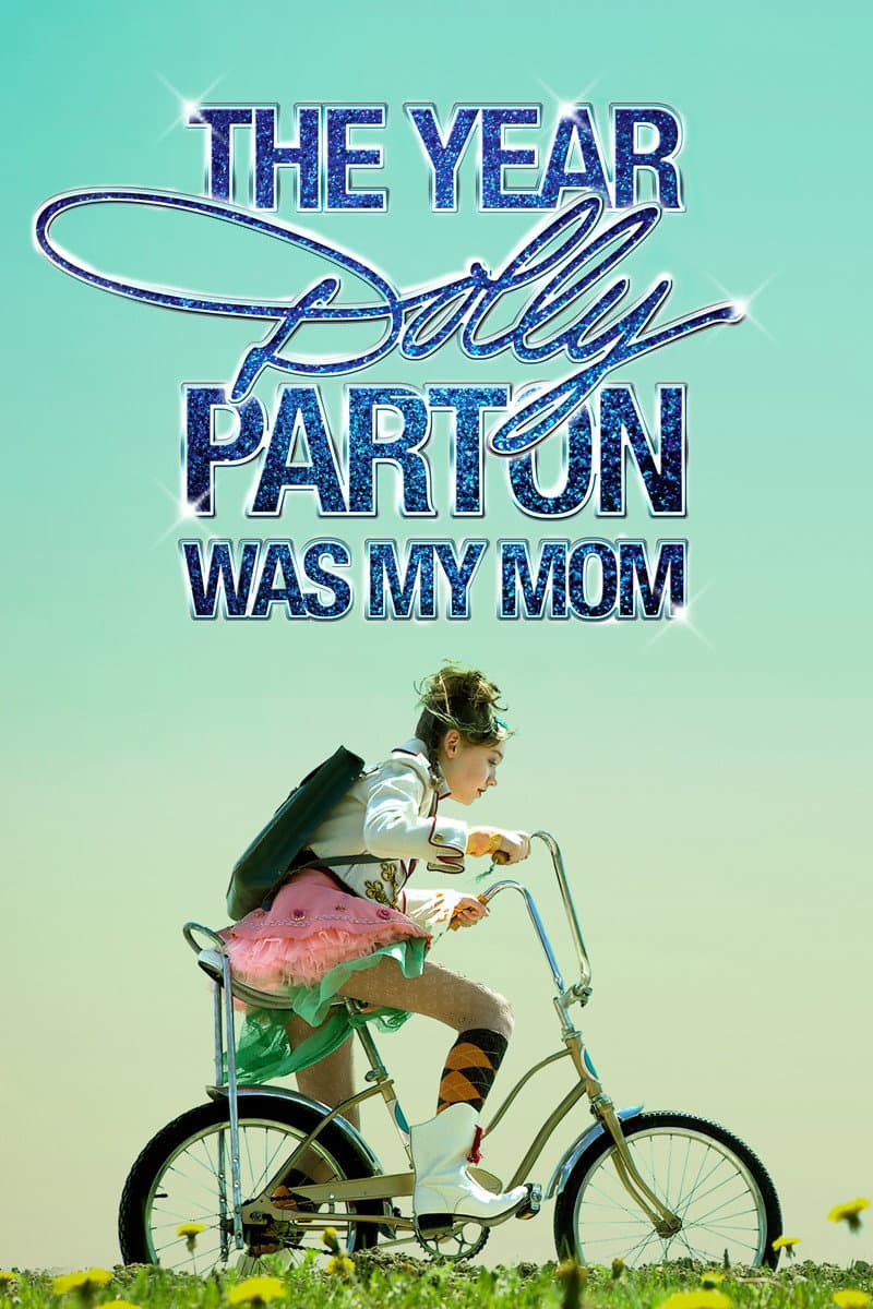 Poster di The Year Dolly Parton Was My Mom